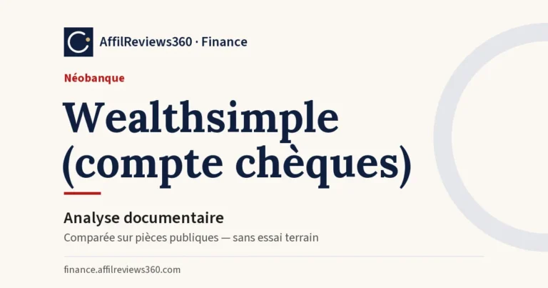 Wealthsimple (compte chèques) — néobanque : analyse documentaire AffilReviews360