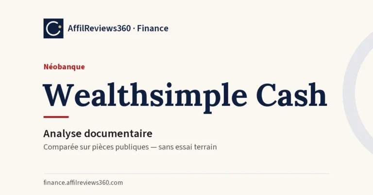 Wealthsimple Cash — néobanque : analyse documentaire AffilReviews360